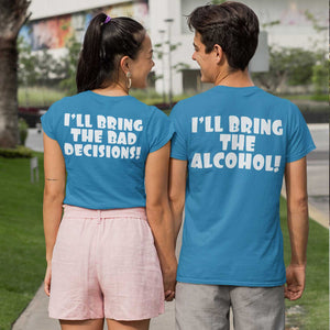 Bring Alcohol & Bad Decision